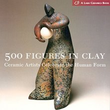 Cover art for 500 Figures in Clay: Ceramic Artists Celebrate the Human Form (500 Series)