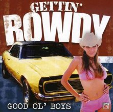 Cover art for Gettin' Rowdy: Good Ol' Boys