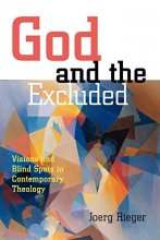 Cover art for God and the Excluded: Visions and Blindspots in Contemporary Theology