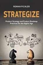 Cover art for Strategize: Product Strategy and Product Roadmap Practices for the Digital Age