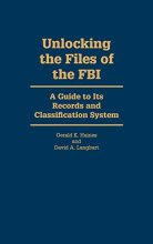 Cover art for Unlocking the Files of the FBI: A Guide to Its Records and Classification System