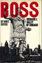 Cover art for Boss: Richard J. Daley of Chicago