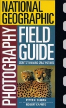 Cover art for National Geographic Photography Field Guide: Secrets to Making Great Pictures