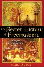 Cover art for The Secret History of Freemasonry: Its Origins and Connection to the Knights Templar