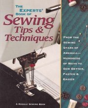 Cover art for The Experts Book of Sewing Tips and Techniques: From the Sewing Stars-Hundreds of Ways to Sew Better, Faster, Easier (Rodale Sewing Book)