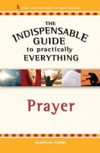 Cover art for The Indispensable Guide to Practically Everything: Prayer