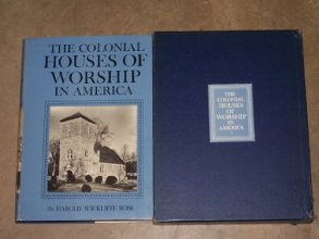 Cover art for The colonial houses of worship in America built in the English colonies before the Republic, 1607-1789, and still standing