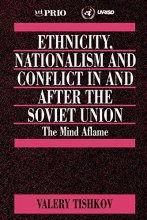 Cover art for Ethnicity, Nationalism and Conflict in and after the Soviet Union: The Mind Aflame (International Peace Research Institute, Oslo (PRIO))
