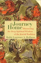 Cover art for The Journey Home: Discovering the Deep Spiritual Wisdom of the Jewish Tradition