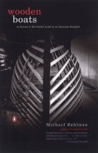 Cover art for Wooden Boats: In Pursuit of the Perfect Craft at an American Boatyard