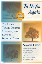 Cover art for To Begin Again: The Journey Toward Comfort, Strength, and Faith in Difficult Times