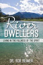 Cover art for River Dwellers: Living in the Fullness of the Spirit
