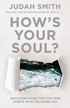 Cover art for How's Your Soul?: Why Everything that Matters Starts with the Inside You