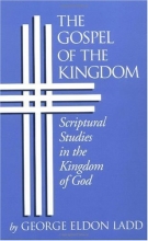 Cover art for Gospel of the Kingdom: Scriptural Studies in the Kingdom of God