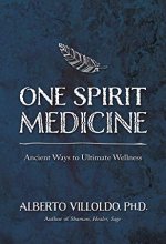 Cover art for One Spirit Medicine: Ancient Ways to Ultimate Wellness