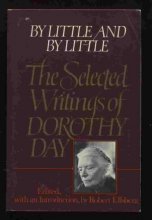 Cover art for By Little & By Little: The Selected Writings of Dorothy Day