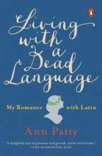 Cover art for Living with a Dead Language: My Romance with Latin