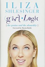Cover art for Girl Logic: The Genius and the Absurdity