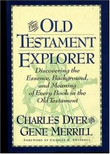 Cover art for The Old Testament Explorer Discovering The Essence, Background, And Meaning Of Every Book In The Old Testament