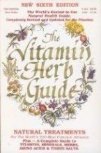 Cover art for The Vitamin Herb Guide: Natural Treatments for the World's 220 Most Common Ailments