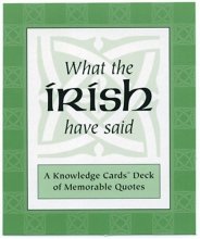Cover art for What the Irish Have Said: A Knowledge Cards Deck of Memorable Quotes