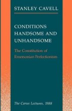 Cover art for Conditions Handsome and Unhandsome: The Constitution of Emersonian Perfectionism (Carus Lectures)