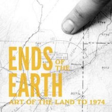 Cover art for Ends of the Earth: Land Art to 1974