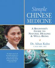 Cover art for Simple Chinese Medicine: A Beginner's Guide to Natural Healing & Well-Being