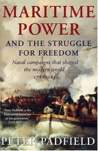 Cover art for Maritime Power and the Struggle for Freedom : Naval Campaigns that Shaped the Modern World, 1788-1851