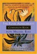 Cover art for The Four Agreements Companion Book : Using the Four Agreements to Master the Dream of Your Life