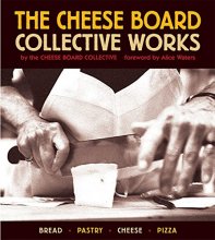 Cover art for The Cheese Board: Collective Works: Bread, Pastry, Cheese, Pizza [A Baking Book]