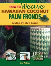 Cover art for How to Weave Hawaiian Coconut Palm Fronds