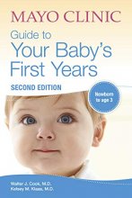 Cover art for Mayo Clinic Guide to Your Baby's First Years: 2nd Edition Revised and Updated