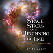 Cover art for Space, Stars, and the Beginning of Time: What the Hubble Telescope Saw