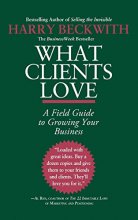 Cover art for What Clients Love: A Field Guide to Growing Your Business