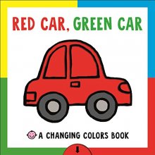Cover art for Changing Picture Book: Red Car, Green Car: A Changing Colors Book
