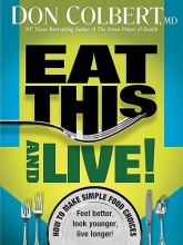 Cover art for Eat This And Live: Simple food choices that can help you feel better, look younger, and live longer!