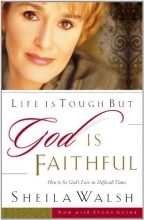 Cover art for Life Is Tough, But God Is Faithful: How to See God's Love in Difficult Times