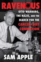 Cover art for Ravenous: Otto Warburg, the Nazis, and the Search for the Cancer-Diet Connection