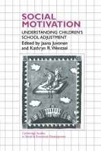 Cover art for Social Motivation: Understanding Children's School Adjustment (Cambridge Studies in Social and Emotional Development)