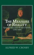 Cover art for The Measure of Reality: Quantification in Western Europe, 1250-1600