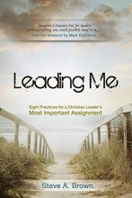 Cover art for Leading Me: Eight Practices for a Christian Leader's Most Important Assignment