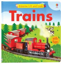 Cover art for Usborne LIft and Look Trains (Lift And Look Board Books)
