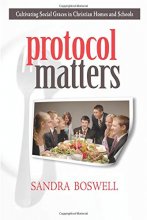 Cover art for Protocol Matters: Cultivating Social Graces in Christian Homes and Schools: Cultivating Social Graces in Christian Homes and Schools