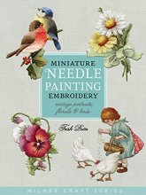 Cover art for Miniature Needle Painting Embroidery: Vintage Portraits, Florals & Birds (Milner Craft Series)