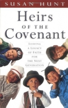 Cover art for Heirs of the Covenant: Leaving a Legacy of Faith for the Next Generation