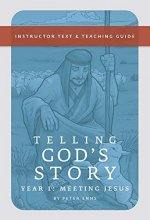 Cover art for Telling God's Story, Year One: Meeting Jesus: Instructor Text & Teaching Guide