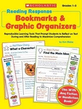 Cover art for Reading Response Bookmarks & Graphic Organizers: Reproducible Learning Tools That Prompt Kids to Reflect on Text During and After Reading to Maximize Comprehension