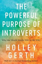 Cover art for The Powerful Purpose of Introverts: Why the World Needs You to Be You