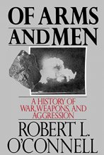 Cover art for Of Arms and Men: A History of War, Weapons, and Aggression